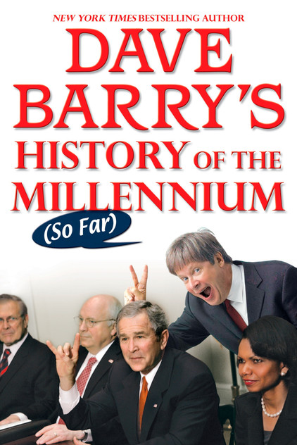 Dave Barry's History of the Millennium (So Far) Dave Barry's History of the Millennium (So Far)