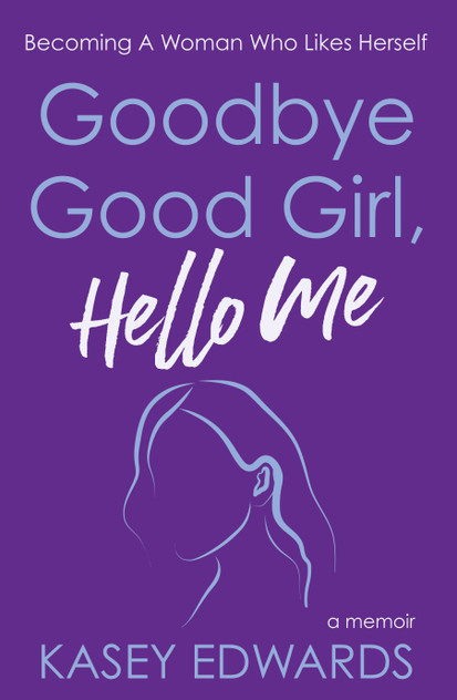 Goodbye Good Girl, Hello Me