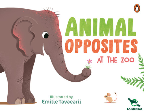 Taronga: Animal Opposites at the Zoo Taronga: Animal Opposites at the Zoo