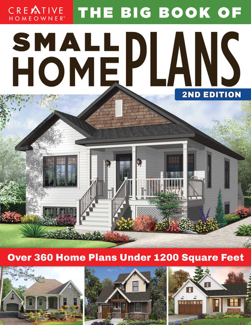 Big Book of Small Home Plans, 2nd Edition Big Book of Small Home Plans, 2nd Edition