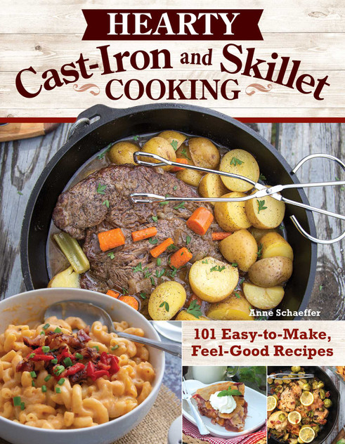 Hearty Cast-Iron and Skillet Cooking Hearty Cast-Iron and Skillet Cooking