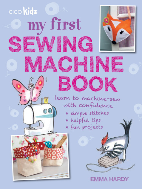 My First Sewing Machine Book My First Sewing Machine Book