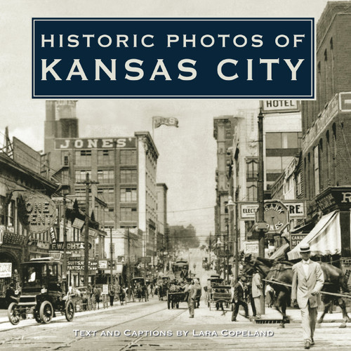 Historic Photos of Kansas City Historic Photos of Kansas City