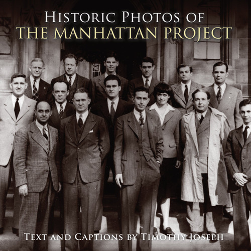 Historic Photos of the Manhattan Project Historic Photos of the Manhattan Project