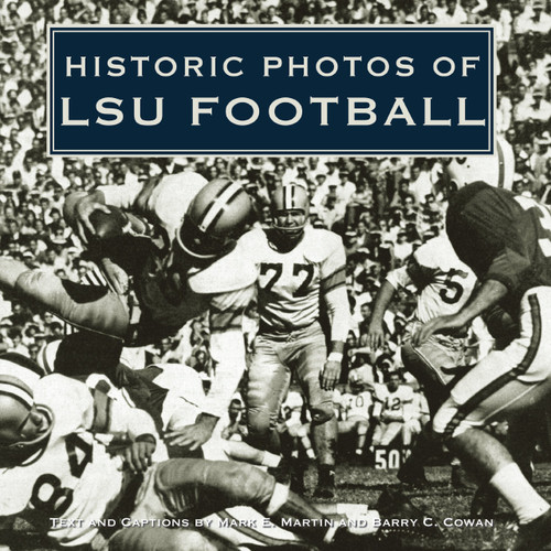 Historic Photos of LSU Football Historic Photos of LSU Football
