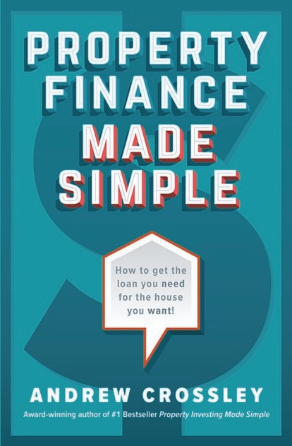 Property Finance Made Simple Property Finance Made Simple
