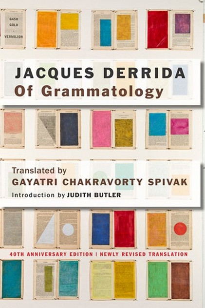 Of Grammatology (Fortieth Anniversary Edition) Of Grammatology (Fortieth Anniversary Edition)