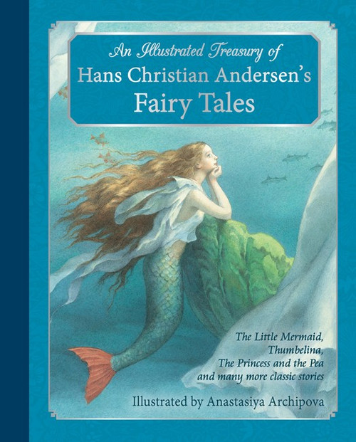 Illustrated Treasury of Hans Christian Andersen's Fairy Tales Illustrated Treasury of Hans Christian Andersen's Fairy Tales