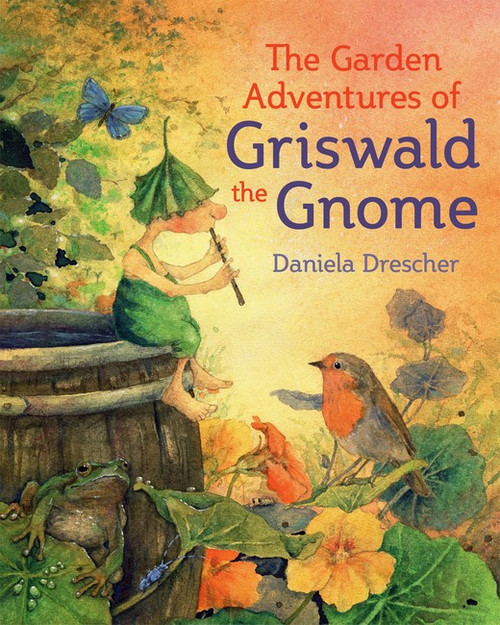 Garden Adventures of Griswald the Gnome Garden Adventures of Griswald the Gnome