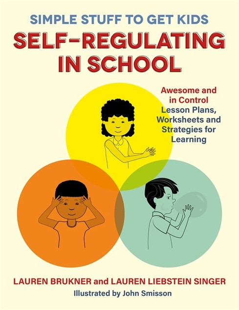 Simple Stuff to Get Kids Self-Regulating in School Simple Stuff to Get Kids Self-Regulating in School