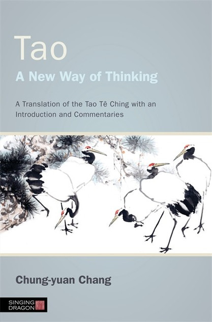 Tao - A New Way of Thinking: A Translation of the Tao Tê Ching with an I Tao - A New Way of Thinking: A Translation of the Tao Tê Ching with an I
