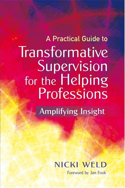 Practical Guide to Transformative Supervision for the Helping Profession Practical Guide to Transformative Supervision for the Helping Profession