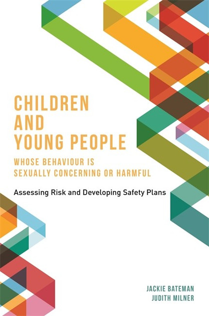 Children and Young People Whose Behaviour is Sexually Concerning or Harm Children and Young People Whose Behaviour is Sexually Concerning or Harm
