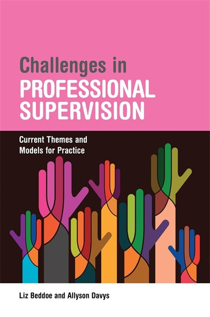 Challenges in Professional Supervision: Current Themes and Models for Pr Challenges in Professional Supervision: Current Themes and Models for Pr