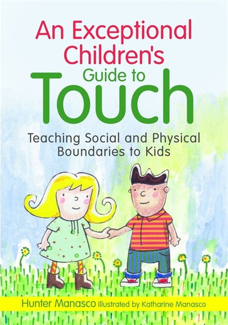 Exceptional Children's Guide to Touch: Teaching Social and Physical Boun