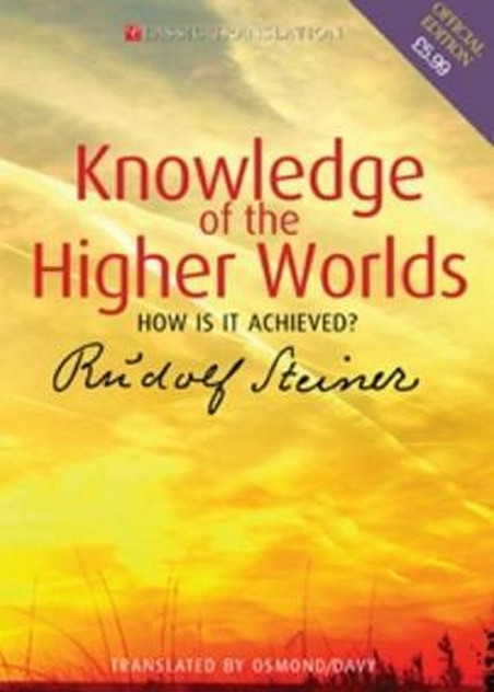Knowledge of the Higher Worlds: Knowledge of the Higher Worlds: