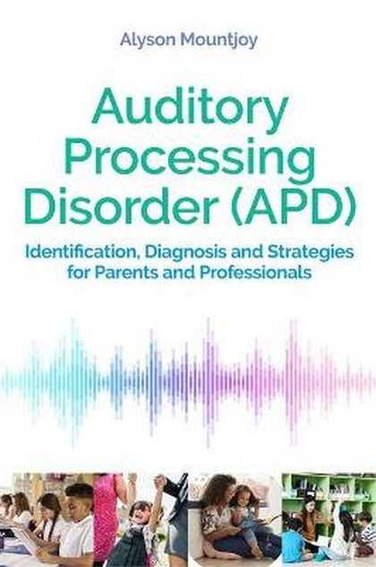 Auditory Processing Disorder (APD) Auditory Processing Disorder (APD)