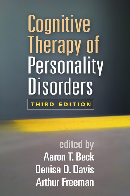 Cognitive Therapy of Personality Disorders, Third Edition Cognitive Therapy of Personality Disorders, Third Edition