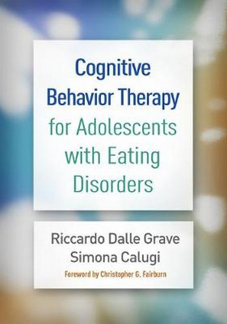 Cognitive Behavior Therapy for Adolescents with Eating Disorders Cognitive Behavior Therapy for Adolescents with Eating Disorders