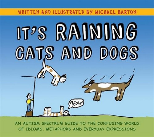It's Raining Cats and Dogs It's Raining Cats and Dogs