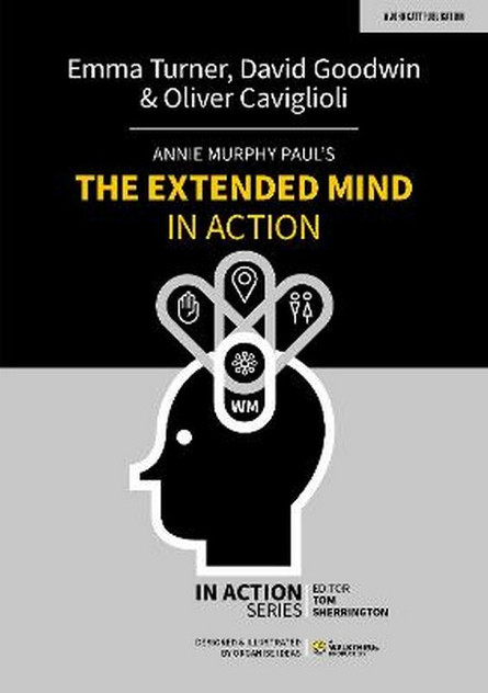 Annie Murphy Paul's The Extended Mind in Action Annie Murphy Paul's The Extended Mind in Action