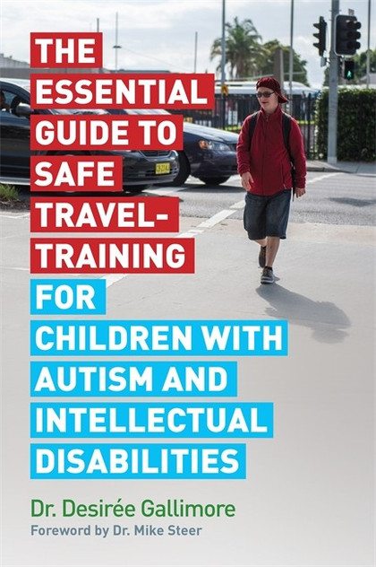 Essential Guide to Safe Travel-Training for Children with Autism and Essential Guide to Safe Travel-Training for Children with Autism and