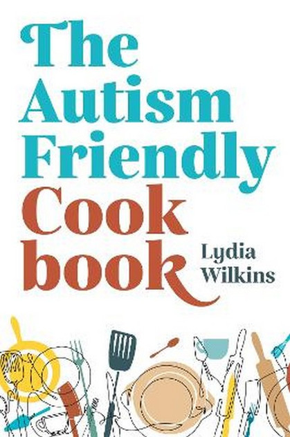 The Autism-Friendly Cookbook The Autism-Friendly Cookbook