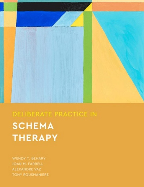 Deliberate Practice in Schema Therapy Deliberate Practice in Schema Therapy