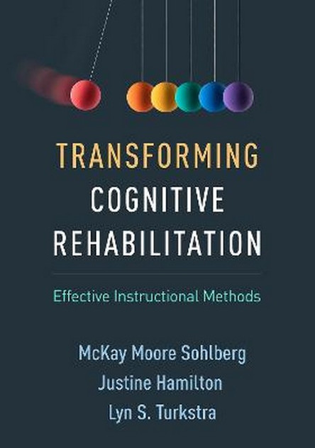Transforming Cognitive Rehabilitation Transforming Cognitive Rehabilitation
