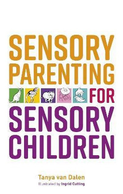 Sensory Parenting for Sensory Children Sensory Parenting for Sensory Children