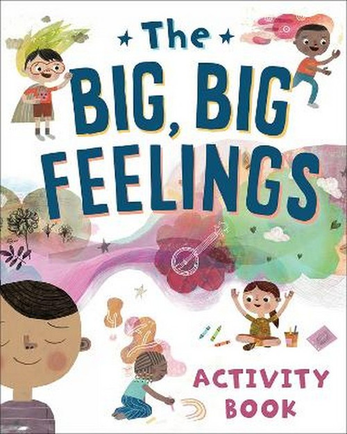 The Big, Big Feelings Activity Book The Big, Big Feelings Activity Book
