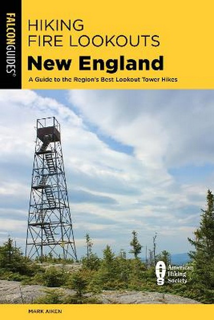 Hiking Fire Lookouts New England Hiking Fire Lookouts New England