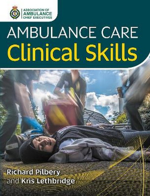 Ambulance Care Clinical Skills Ambulance Care Clinical Skills