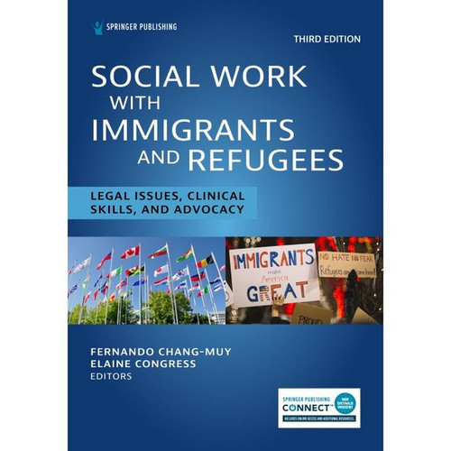 Social Work with Immigrants and Refugees 3/e Social Work with Immigrants and Refugees 3/e