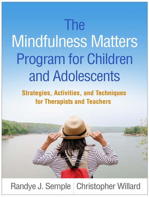 The Mindfulness Matters Program for Children and Adolescents The Mindfulness Matters Program for Children and Adolescents