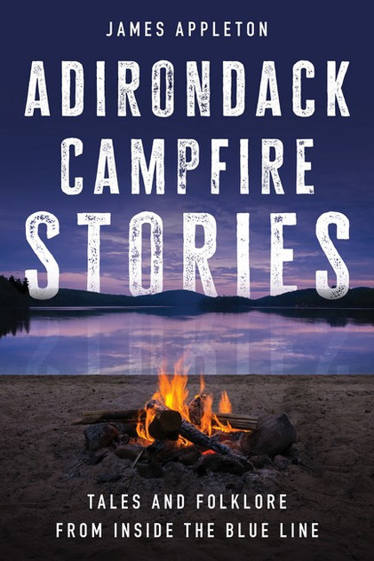 Adirondack Campfire Stories Adirondack Campfire Stories