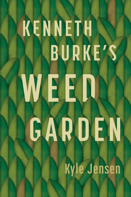 Kenneth Burke's Weed Garden Kenneth Burke's Weed Garden