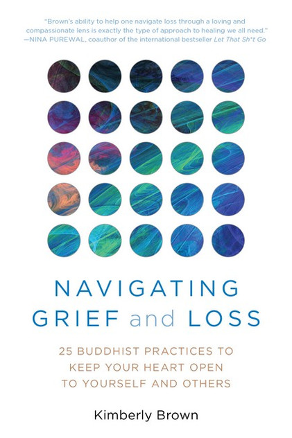 Navigating Grief and Loss Navigating Grief and Loss
