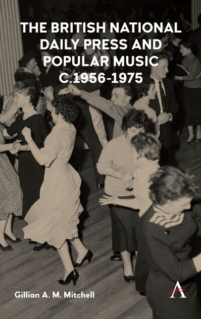 The British National Daily Press and Popular Music, c.19561975 The British National Daily Press and Popular Music, c.19561975