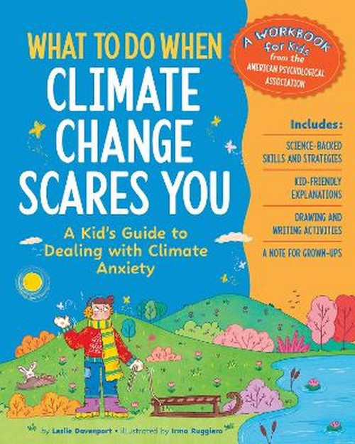 What to Do When Climate Change Scares You What to Do When Climate Change Scares You