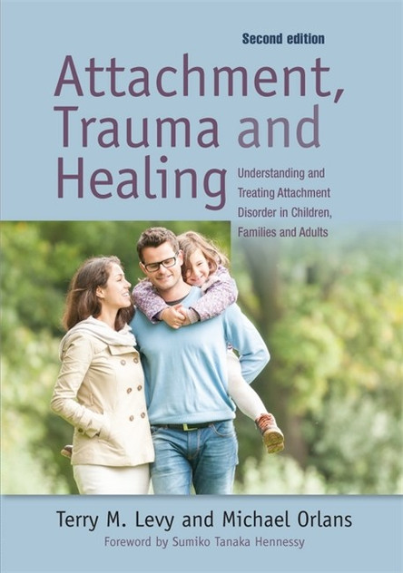 Attachment, Trauma, and Healing: Understanding and Treating Attachment D Attachment, Trauma, and Healing: Understanding and Treating Attachment D