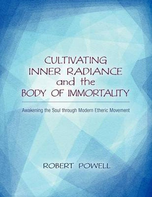 Cultivating Inner Radiance and the Body of Immortality Cultivating Inner Radiance and the Body of Immortality