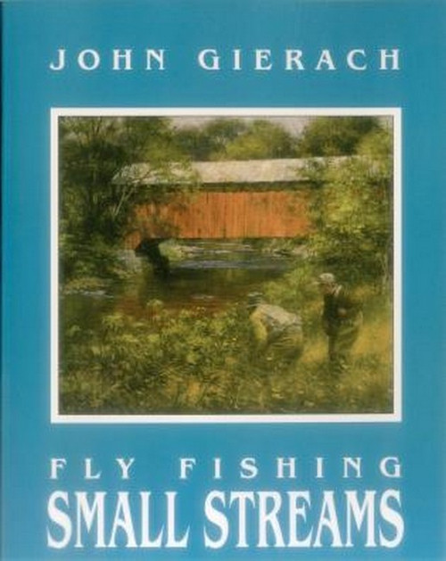 Fly Fishing Small Streams Fly Fishing Small Streams