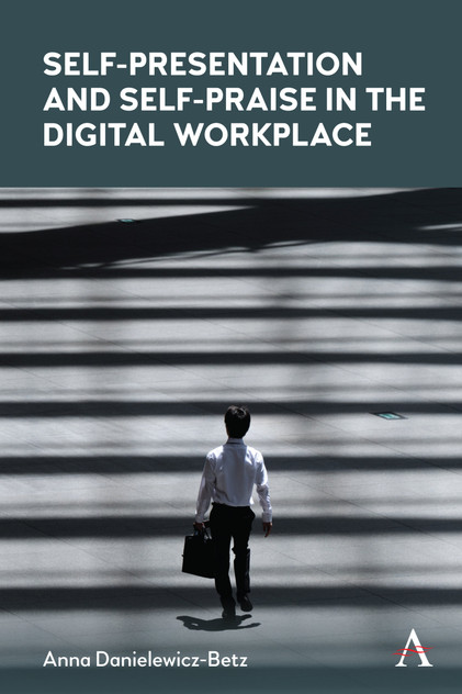 Self-Presentation and Self-Praise in the Digital Workplace Self-Presentation and Self-Praise in the Digital Workplace
