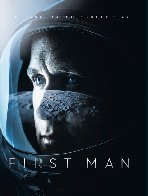 First Man: The Annotated Screenplay