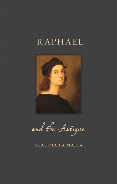 Raphael and the Antique Raphael and the Antique