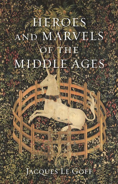 Heroes and Marvels of the Middle Ages Heroes and Marvels of the Middle Ages
