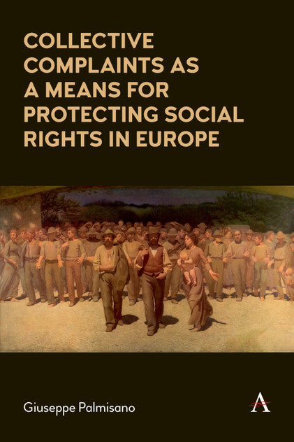 Collective Complaints As a Means for Protecting Social Rights in Europe Collective Complaints As a Means for Protecting Social Rights in Europe