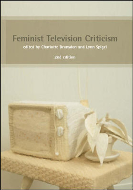 Feminist Television Criticism: Feminist Television Criticism: