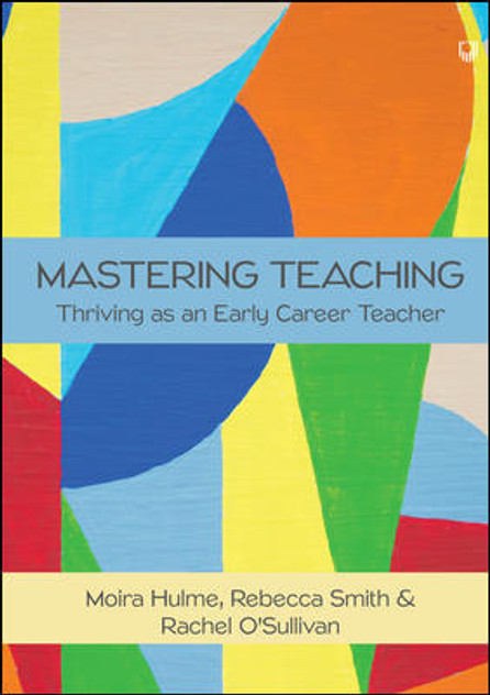 Mastering Teaching: Thriving As An Early Career Teacher Mastering Teaching: Thriving As An Early Career Teacher